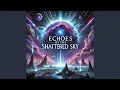 Download Lagu ECHOES OF THE SHATTERED SKY (feat. Rick Burns \u0026 Mitch Brody)