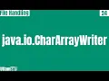 CharArrayWriter class in java language explain example how to use File Handling in java