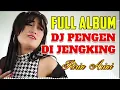 Download Lagu FULL ALBUM DJ PENGEN DI JENGKING REMIX TERBARU 2022 DJ SUHADI OFFICIAL DJ SUHADI REMIX DJ TARLING