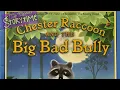 Chester Raccoon and the Big Bad Bully