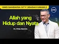 Download Lagu Allah yang Hidup dan Nyata  - Ps. Philip Mantofa (GMS Church)