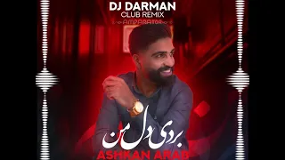 Ashkan Arab Remix Song Bordi Del Man بردی دل من 