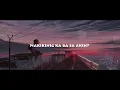 Nakikinig Ka Ba Sa Akin - Ben&Ben - Lyrics | LYRAE