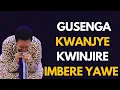 GUSENGA KWANJYE KWINJIRE IMBERE YAWE ||    UMPE UMUGISHA || Pastor HORTENSE MAZIMPAKA