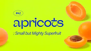 Apricots : Small but Mighty Superfruit