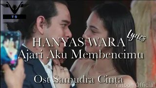 Download HANYAS WARA - AJARI AKU MELUPAKANMU ( Official Lyrics Video ) OST SAMUDRA CINTA MP3