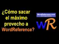 Como sacarle el maximo provecho a WordReference