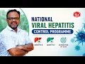 National Viral Hepatitis Control Programme NVHCP Hepatitis B Hep C Elimination by 2030