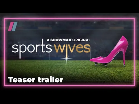 Tease trailer | Sports Wives | Showmax Original