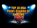 TOP 20 NBA Point Guards Of All Time