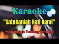 Download Lagu SATUKANLAH HATI KAMI KARAOKE POP NOSTALGIA || AUDIO JERNIH HD
