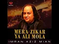 Lagu MERA ZIKAR YA ALI MOLA || IMRAN AZIZ MAIN || #imranazizmain#azizmain