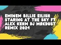 Download Lagu Eminem Billie Eilish  Staring at the Sky ft Alex Kehm DJ Møkdust Remix 2024