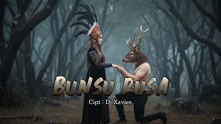 bunsu rusa dj xavier cover lagu dayak terbaru