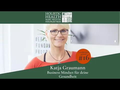 Katja Graumann: Business Mindset für deine Gesundheitheit