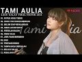 Download Lagu Tami Aulia Cover Full Album - Putus Atau Terus | Cover Akustik Terbaik 2024