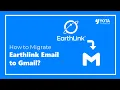 How to Migrate Earthlink Email to Gmail Account