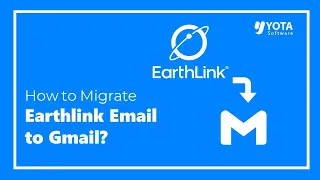 How to Migrate Earthlink Email to Gmail Account