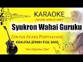 Download Lagu Karaoke Syukron Wahai Guruku - Minus One Musik - Lagu Perpisahan - Versi Kuntriksi Ellail