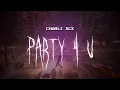 Download Lagu charli xcx - party 4 u [ sped up ] lyrics