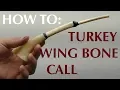 How To Make a Wing Bone Turkey Call
