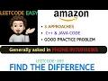 Find the Difference 3 Approaches Phone Interview AMAZON Leetcode - 389