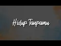 Download Lagu Keisya Levronka - Hidup Tanpamu (Lyrics)
