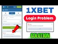 1xbet login problem incorrect username or passWord 1xbet not available in your country
