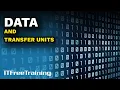 Data and Transfer Units - CompTIA A 220-1101