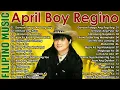 Download Lagu April Boy Regino Best Of Songs 2025 💕 Opm Tagalog Love Songs Of All Time🥰 Ganyan Talaga Ang Pag-ibig