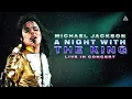 Download Lagu Michael Jackson | A Night With The King (Live In Concert)
