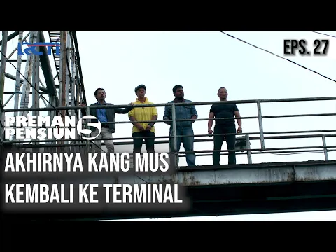Download MP3 PREMAN PENSIUN 5 - Akhirnya Kang Mus Kembali Ke Terminal