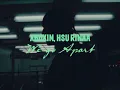 XBOXIN , HSU RINAA - We go apart [ Official Visualizer ]