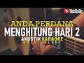 Download Lagu menghitung hari 2 - anda perdana (akustik karaoke)