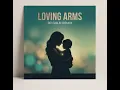 Loving Arms - DJ GOLD Remix