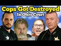 COPS GOT DESTROYED IN OHIO COURT
