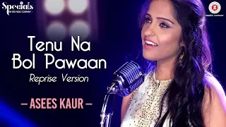 tenu na bol pawaan reprise version asees kaur amjad nadeem specials by zee music co 