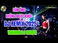 Download Lagu Nhạc tiktok 2025 mới nhất, Nhạc test loa, nhạc remix 2025 ▶️ ĐÀN ÔNG KHÔNG ĐƯỢC KHÓC 🎶VINABIN MUSIC
