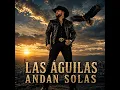Las Águilas andan solas