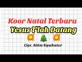Download Lagu Partitur Koor Natal Terbaru 2022 - Yesus Tlah Datang Cipt. Altim Sipahutar