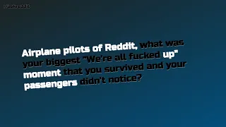 Airplane pilots of Reddit what was your biggest We re all fuck Top Posts