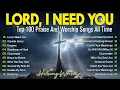 Download Lagu Lord, I Need You ~ Christian Music Worship Songs With Lyrics Hillsong Playlist ~ Peaceful Morning