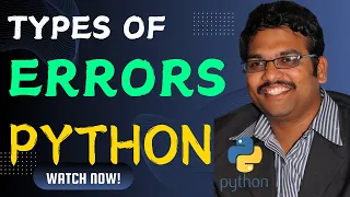 TYPES OF ERRORS IN PYTHON ERRORS IN PYTHON PYTHON PROGRAMMING