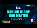 Download Lagu Kaulah Hidup Dan Matiku Karaoke - Naff
