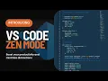 Boost Your Productivity with Visual Studio Code s Zen Mode Feature