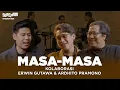 Download Lagu Serenata Atmosfer Rasa - MASA-MASA BY ERWIN GUTAWA Ft. ARDHITO PRAMONO