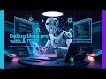 AI Debugging Tools Troubleshoot Software Bugs Like a Pro