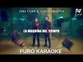 La Maquina Del Tiempo-Jorge Medina Y Josi Cuen-Karaoke