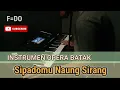 Sipadomu Naung Sirang -Instrumen Lagu opera Batak Najoll F=Do