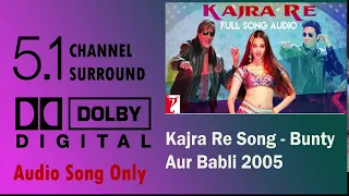 kajra re audio only song bunty aur babli 2005 dd5 1vrd